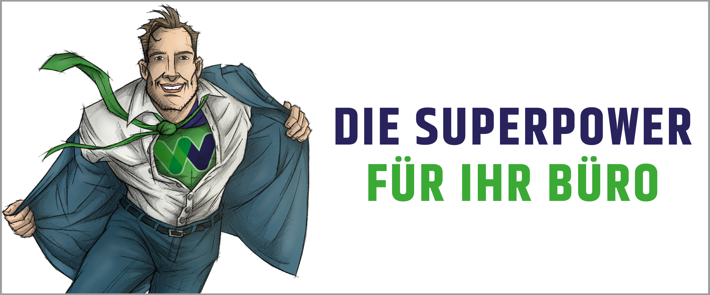 Die Superpower für Ihr Büro